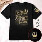I am The One With The Force With Custom Name in Aurebesh/Mando'a Sleeve Printed Shirt - Personalized Shirt and Sleeve