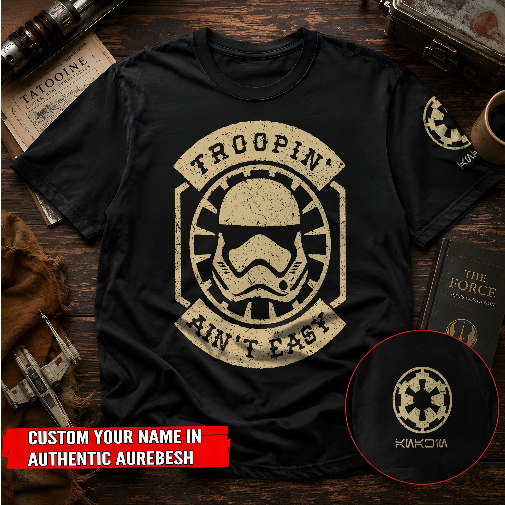Troopin Aint Easy With Custom Name in Aurebesh/Mando'a Sleeve Printed Shirt - Personalized Shirt and Sleeve