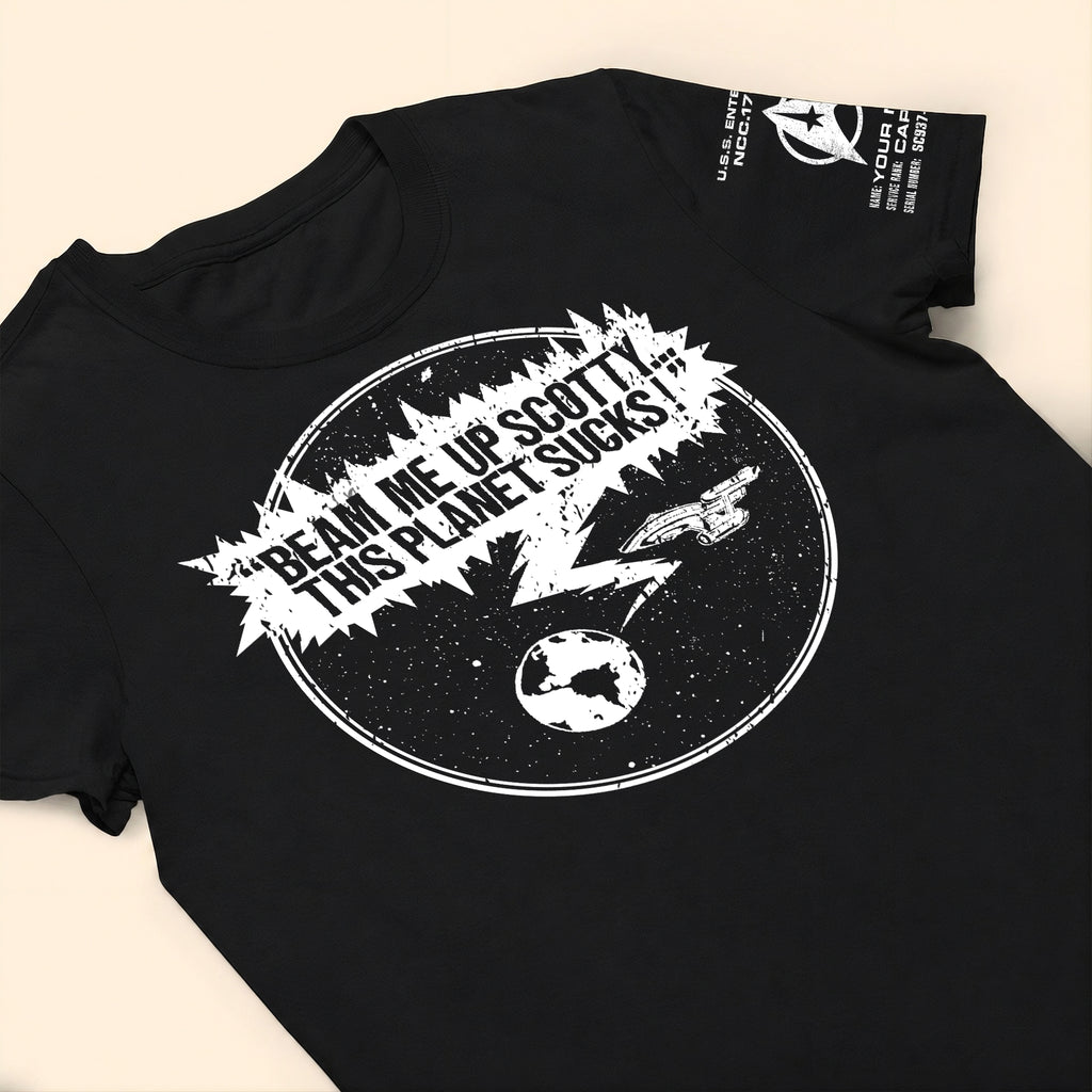 Custom Name Beam Me Up Scotty This Planet Sucks Sleeve Printed Shirt - Personalized Shirt and Sleeve