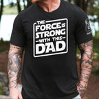 Custom The Force Dad Name in Aurebesh Sleeve Printed Shirt - Personalized Father's Day Shirt
