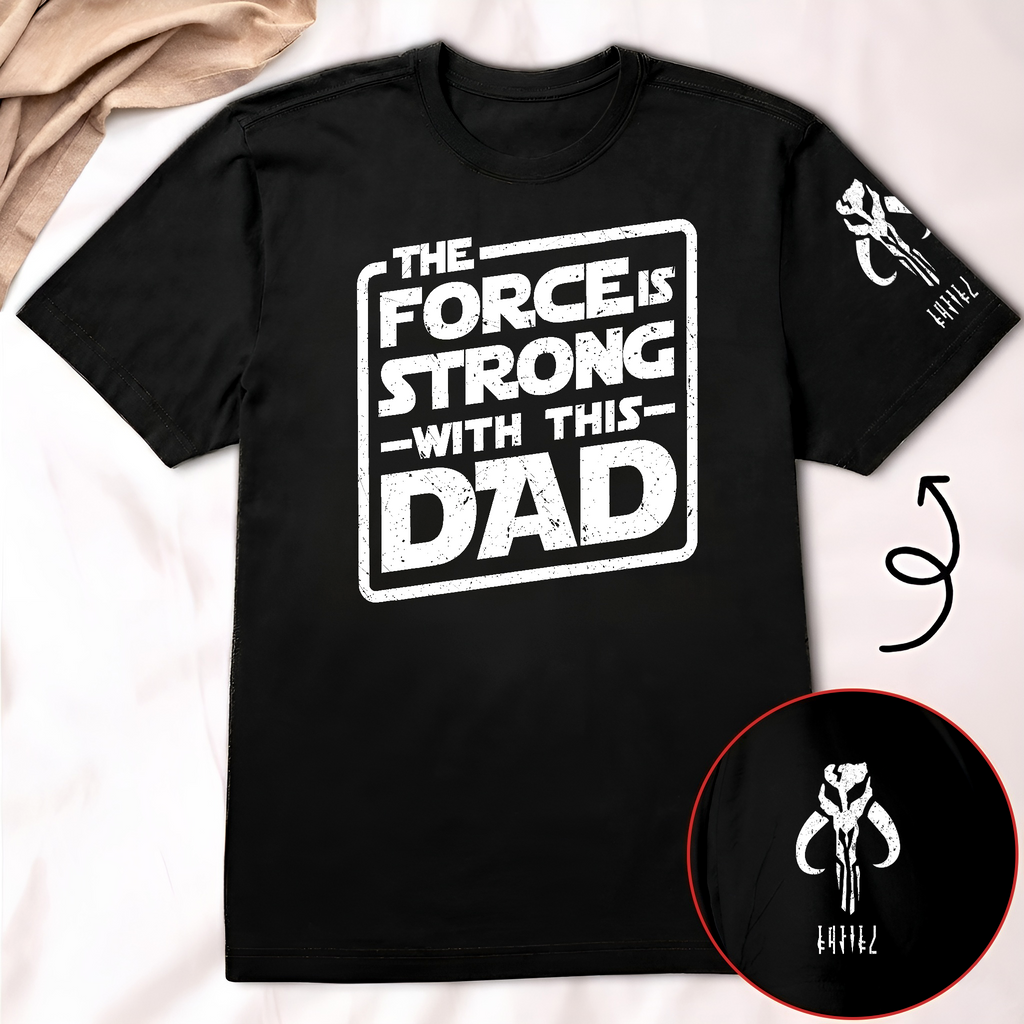 Custom The Force Dad Name in Aurebesh Sleeve Printed Shirt - Personalized Father's Day Shirt