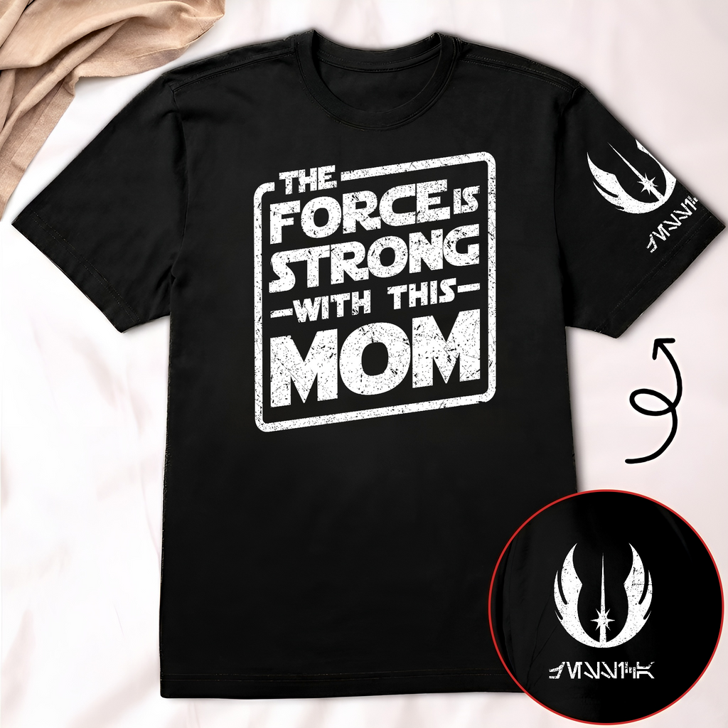 Custom The Force Mom Name in Aurebesh Sleeve Printed Shirt - Personalized Mother's Day Shirt