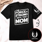 Custom The Force Mom Name in Aurebesh Sleeve Printed Shirt - Personalized Mother's Day Shirt