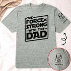 Custom The Force Dad Name in Aurebesh Sleeve Printed Shirt - Personalized Father's Day Shirt